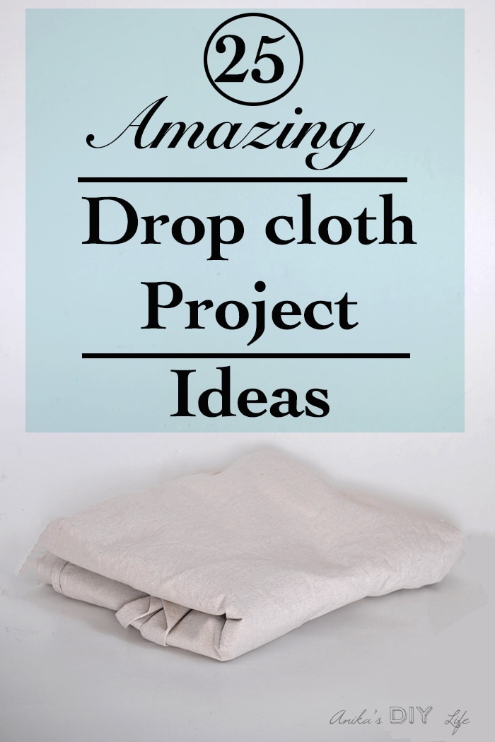 AMAZING drop cloth projects! Easy project ideas using drop cloth | No-sew