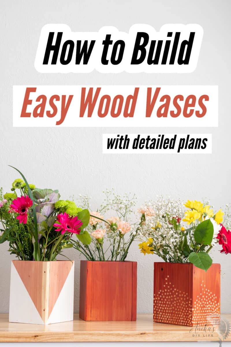 three redwood vases with flowers with text overlay stating how to make easy wood vases with detailed plans