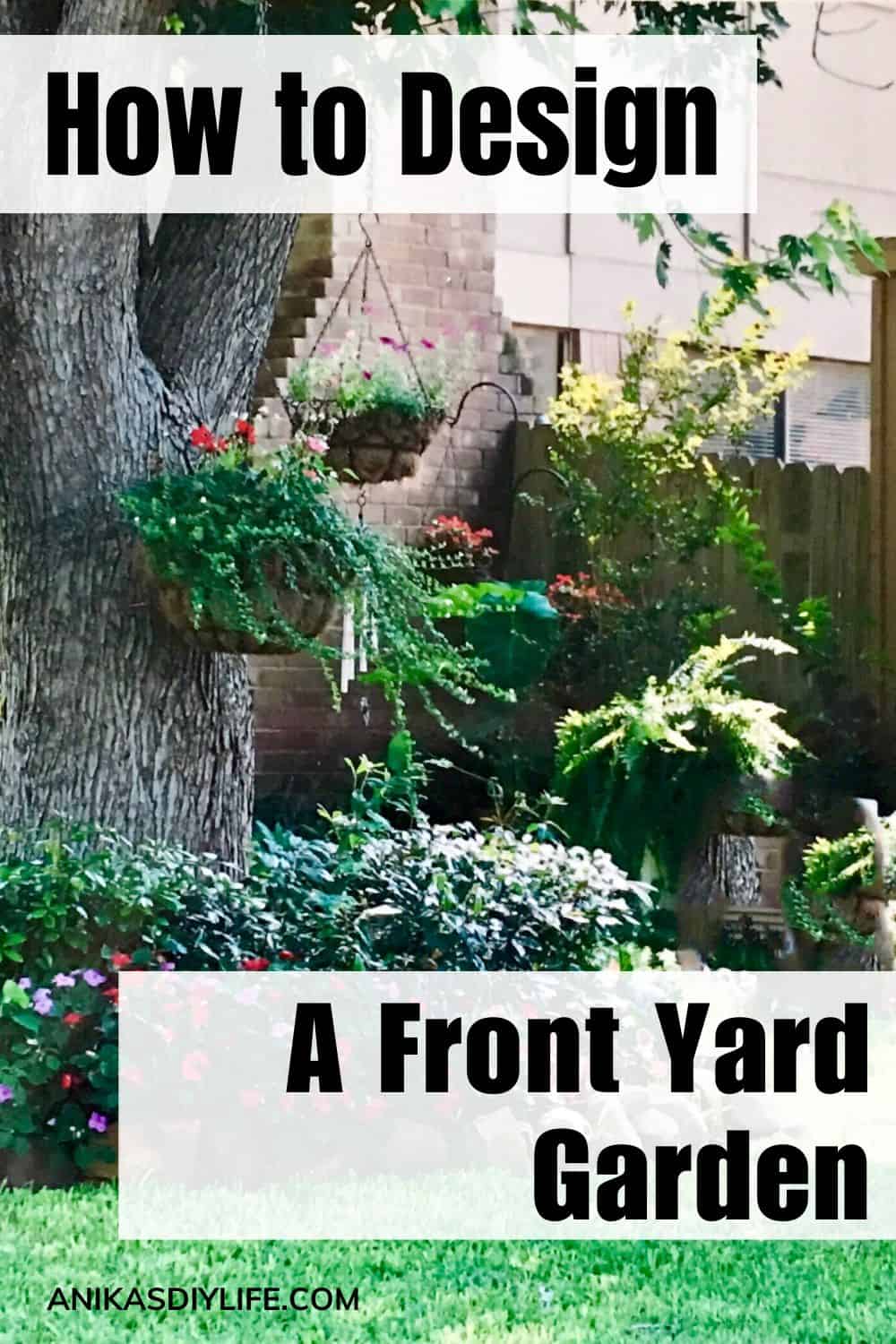 How To Design An Inviting Front Yard Garden - Anika's DIY Life